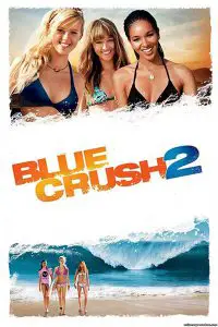 ดูหนัง Blue Crush 2 (2011) คลื่นยักษ์รักร้อน 2 (เต็มเรื่องฟรี)