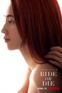 ดูหนังออนไลน์ Ride or Die (2021) อยู่เป็น ยอมตาย เพื่อเธอ NETFLIX HD