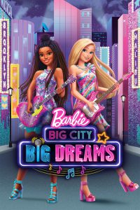 ดูหนังออนไลน์ Barbie: Big City, Big Dreams (2021) ตุ๊กตาบาร์บี้: เมืองใหญ่ ความฝันอันยิ่งใหญ่ HD