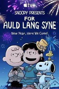 ดูหนัง Snoopy Presents For Auld Lang Syne (2021) (เต็มเรื่องฟรี)
