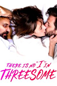 ดูหนัง There Is No I in Threesome (2021) ลิ้มลองหลากรัก (เต็มเรื่องฟรี)