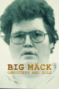 ดูหนัง Big Mack- Gangsters and Gold (2023) (เต็มเรื่องฟรี)