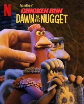 ดูหนังออนไลน์ The Making of Chicken Run Dawn of the Nugget (2023) HD