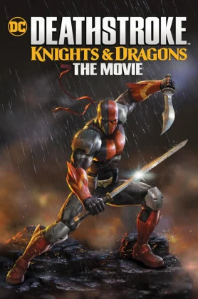 ดูหนัง Deathstroke: Knights & Dragons: The Movie (2020) อัศวินเดธสโตรก และ มังกร เดอะมูฟวี่