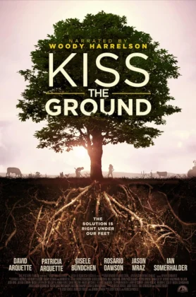 ดูหนังออนไลน์ฟรี Kiss the Ground (2020) จุมพิตแด่ผืนดิน