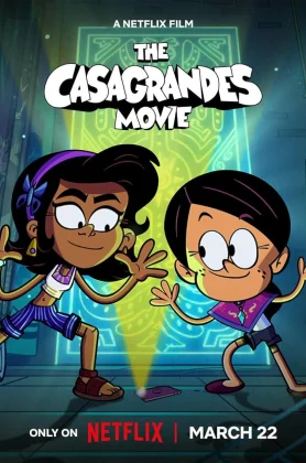ดูหนังออนไลน์ The Casagrandes Movie (2024) เดอะ คาซากรานเดส์ มูฟวี่