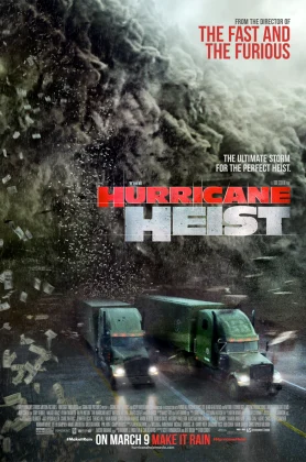 ดูหนัง The Hurricane Heist (2018) ปล้นเร็วฝ่าโคตรพายุ