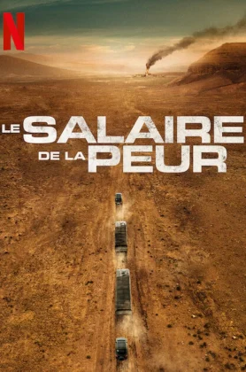 ดูหนัง The Wages of Fear (Le salaire de la peur) (2024) (เต็มเรื่องฟรี)
