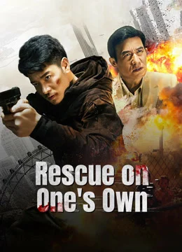 ดูหนังออนไลน์ฟรี Rescue On Ones Own (2024) เดือดลุยเดี่ยว