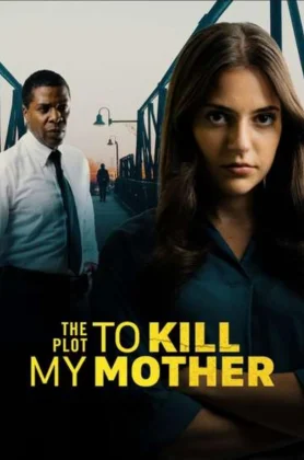ดูหนัง The Plot to Kill My Mother (2023)