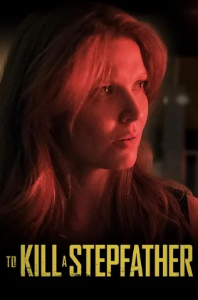 ดูหนังออนไลน์ฟรี To Kill a Stepfather (2023)